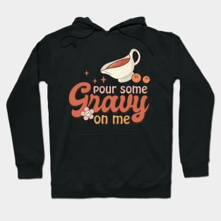 Retro Pour Some Gravy On Me Thanksgiving Design Hoodie